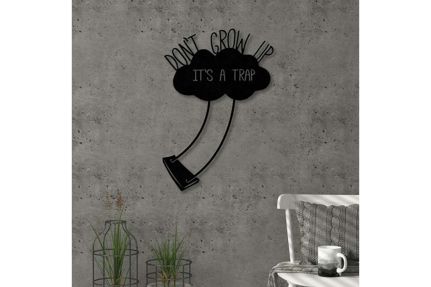 Decortie | Dont Grow Up Metal Wall Art | Black | 51 x 35 cm