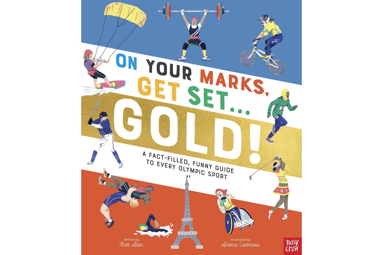 On Your Marks, Get Set, Gold From Nosy Crow: A Guide To The Olympics And Paralympics For Kids